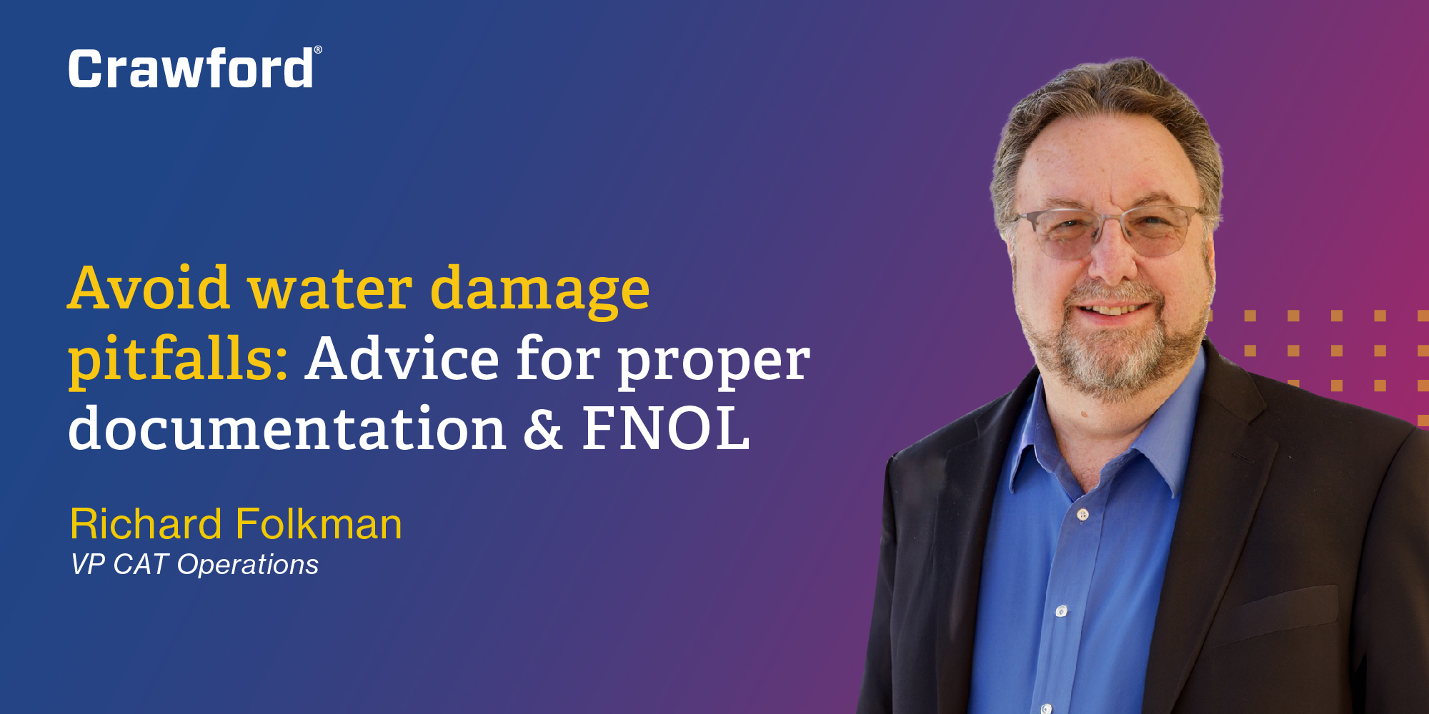 Avoid water damage pitfalls: Advice for proper documentation & FNOL