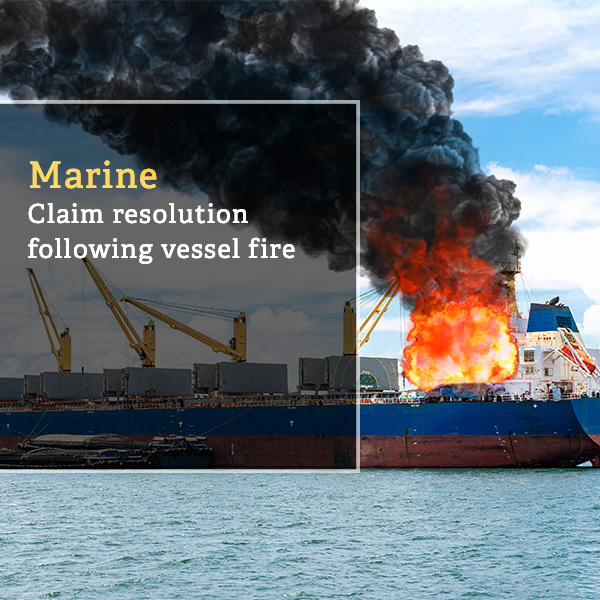 Marine - claim resolution following vessel fire